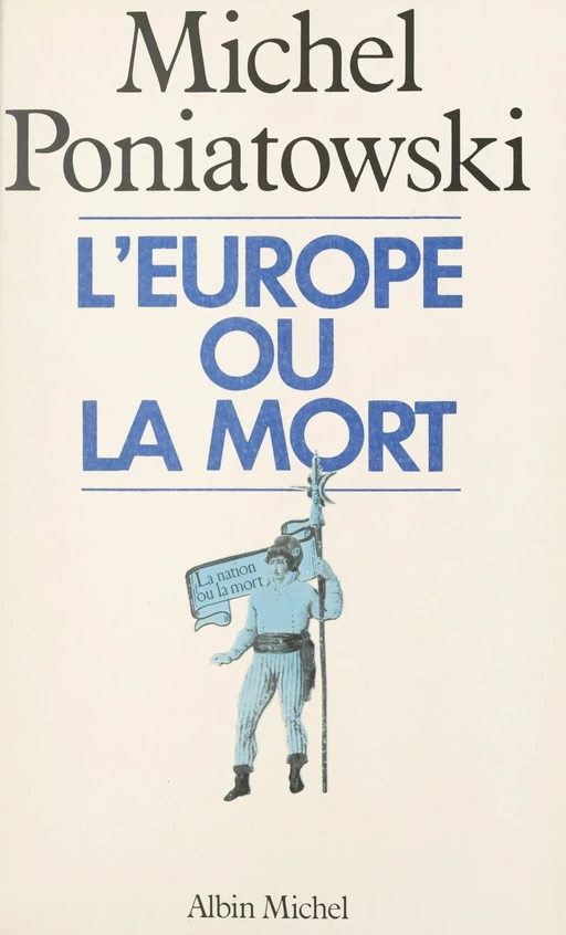 L'Europe ou la mort - Michel Poniatowski - FeniXX réédition numérique