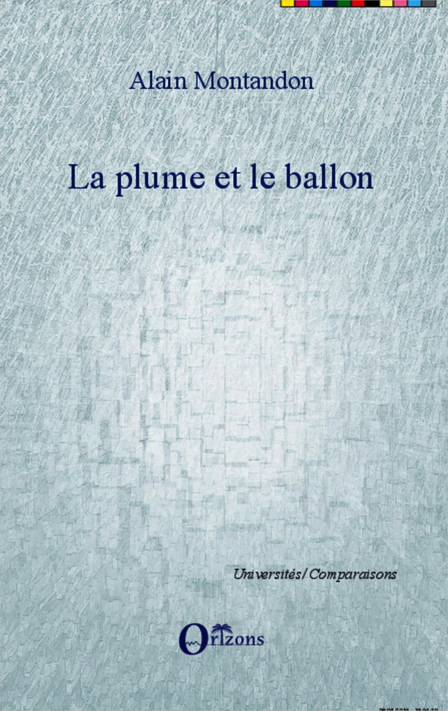 La plume et le ballon - Alain Montandon - Editions Orizons