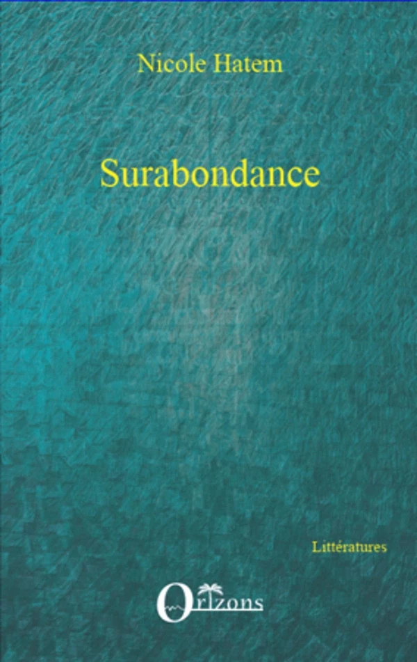 Surabondance - Nicole Hatem - Editions Orizons