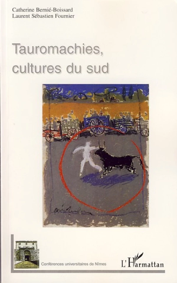 Tauromachies, cultures du sud - Catherine BERNIE-BOISSARD - Editions L'Harmattan