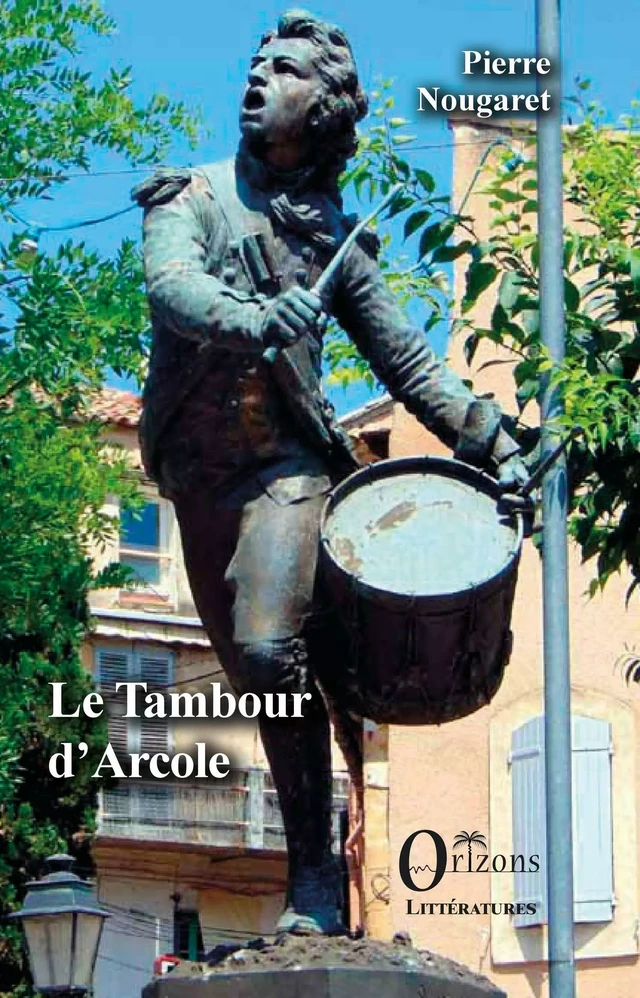 Le Tambour d'Arcole - Pierre Nougaret - Editions Orizons