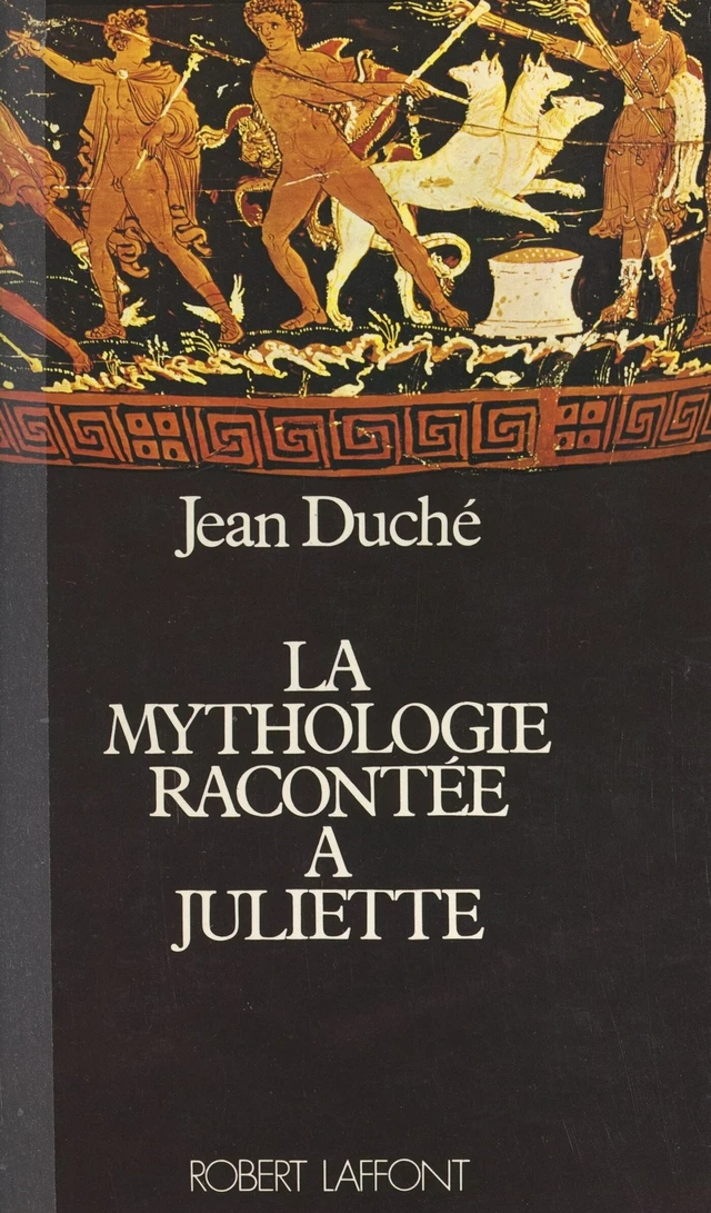 La mythologie racontée à Juliette - Jean Duché - FeniXX réédition numérique