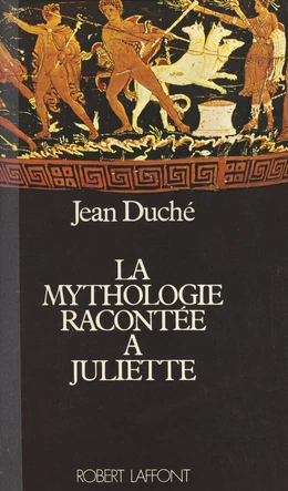 La mythologie racontée à Juliette