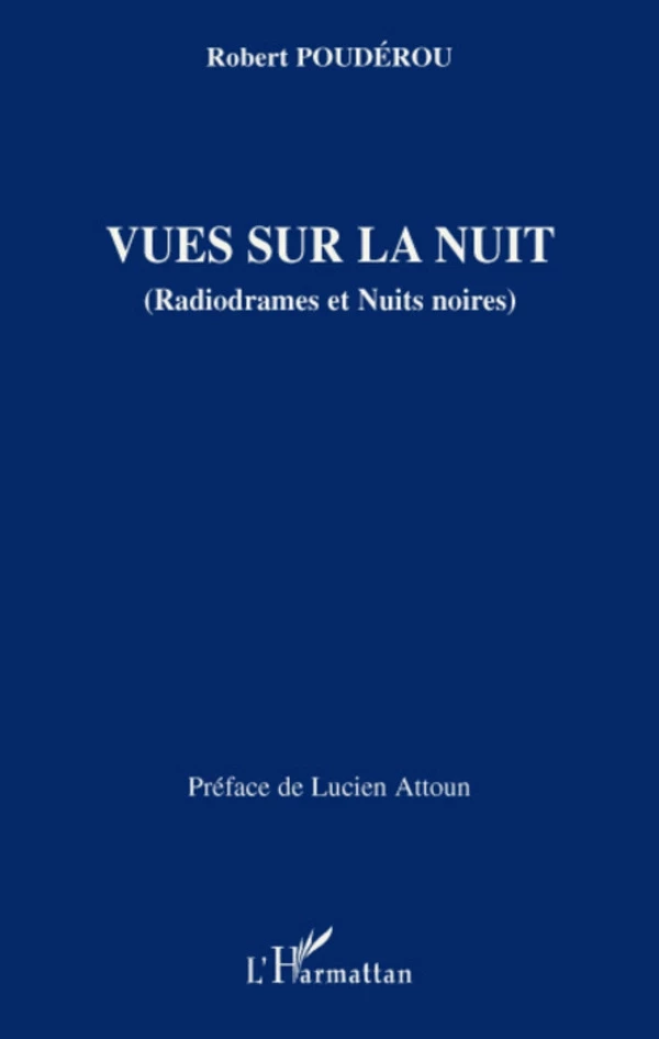 Vues sur la nuit - Robert Poudérou - Editions L'Harmattan