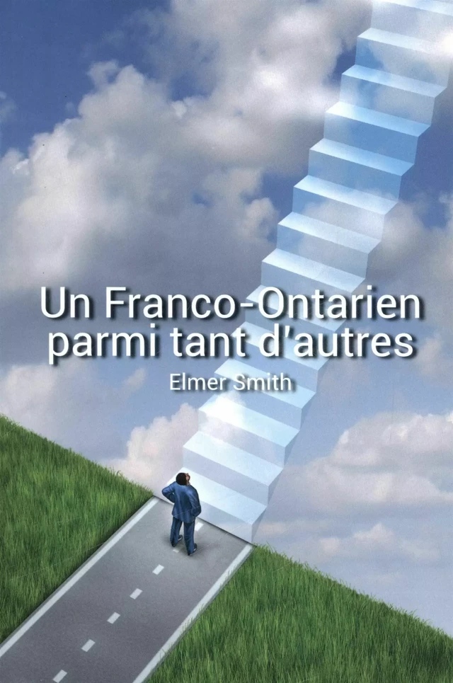 Un franco-ontarien parmi tant d'autres -  Elmer Smith - L'INTERLIGNE