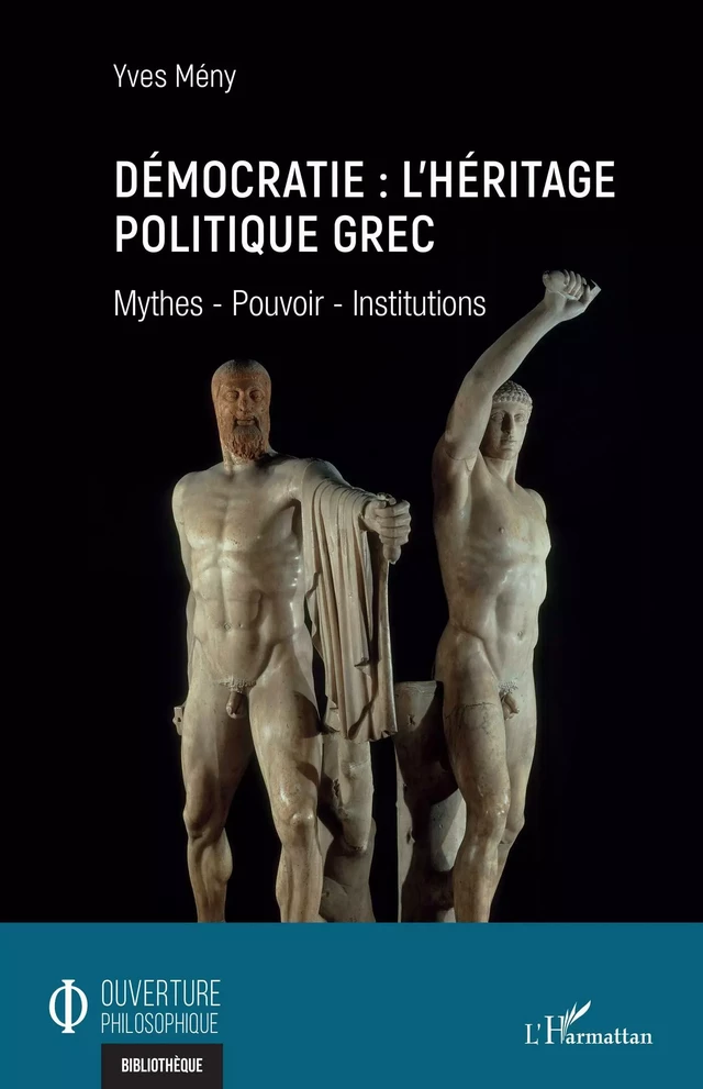 Démocratie : l'héritage politique grec - Yves Mény - Editions L'Harmattan