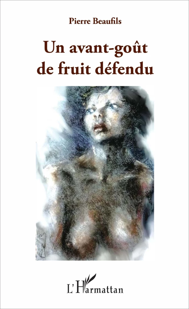 Un avant-goût de fruit défendu - Pierre BEAUFILS - Editions L'Harmattan