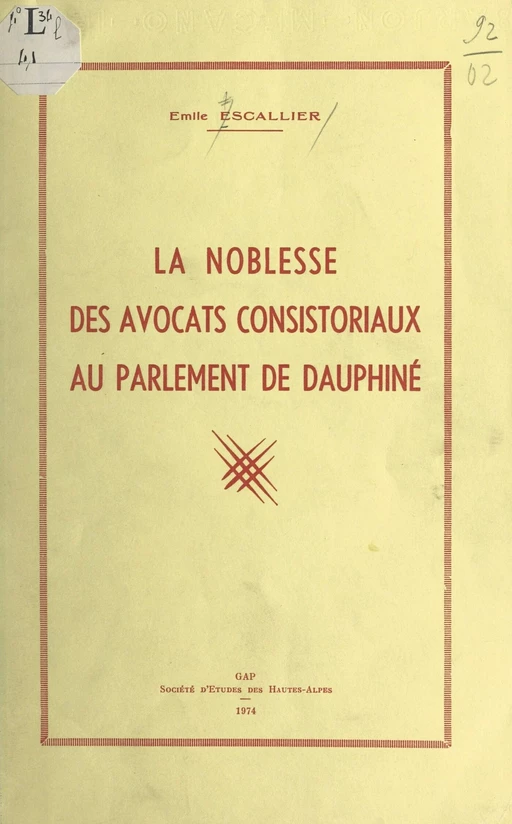 La noblesse des avocats consistoriaux au Parlement de Dauphiné - Émile Escallier - FeniXX réédition numérique