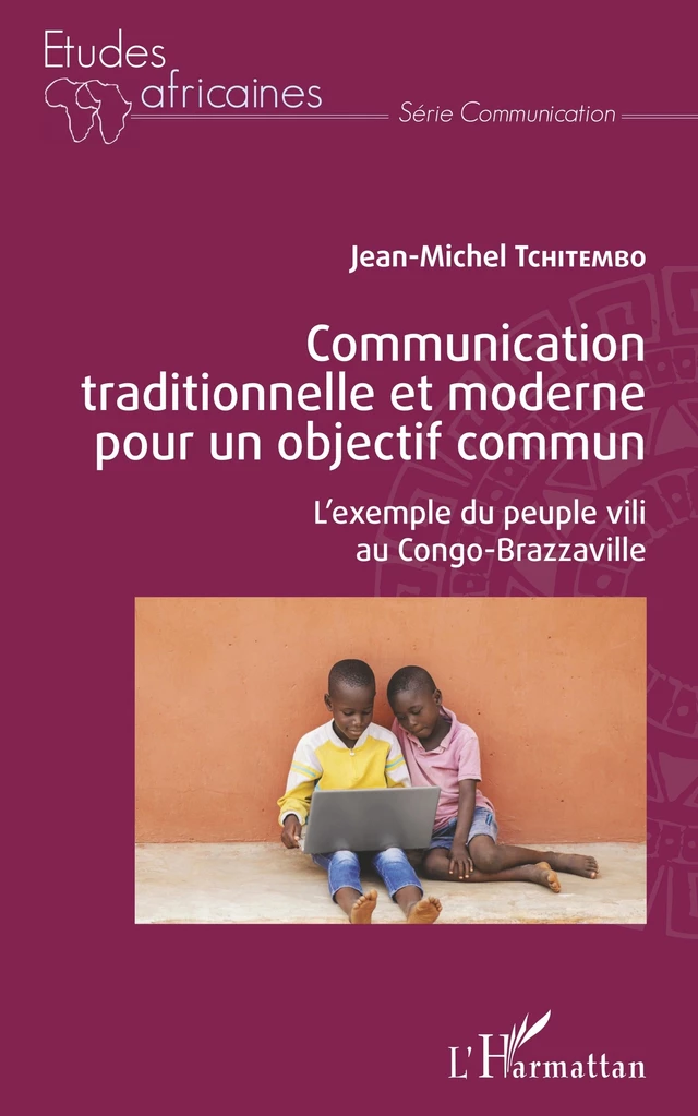 Communication traditionnelle et moderne pour un objectif commun - Jean-Michel Tchitembo - Editions L'Harmattan