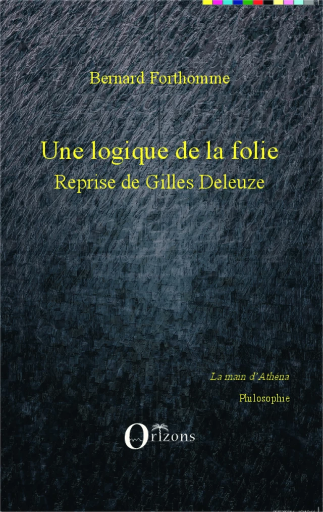 Une logique de la folie - Bernard Forthomme - Editions Orizons