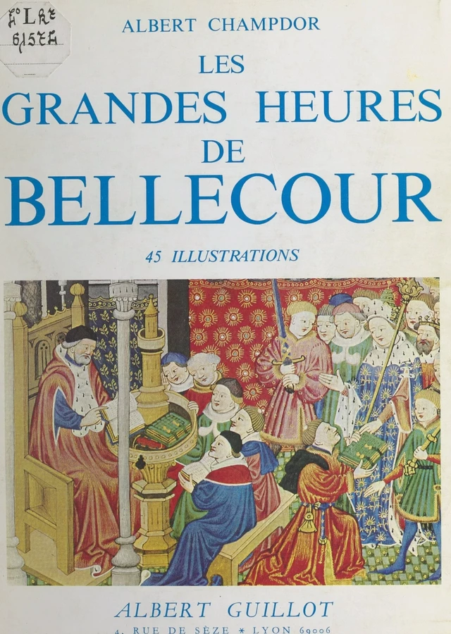 Les grandes heures de Bellecour - Albert Champdor - FeniXX réédition numérique