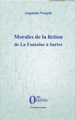 Morales de la fiction de La Fontaine à Sartre