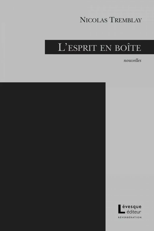 L'esprit en boîte - Nicolas Tremblay - Productions Somme Toute