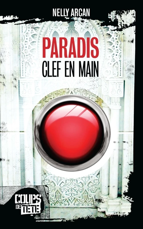 Paradis, clef en main - Nelly Arcan - Productions somme toute