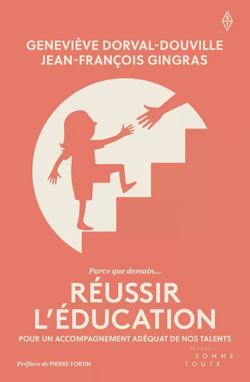 Réussir l'éducation - Geneviève Dorval-Douville, Jean-François Gingras - Productions Somme Toute