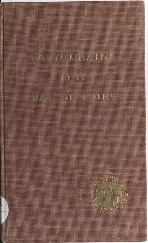 La Touraine et le Val de Loire - Huguette Champy - FeniXX réédition numérique