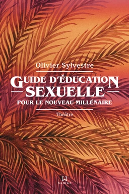 Guide d'éducation sexuelle pour le nouveau millénaire