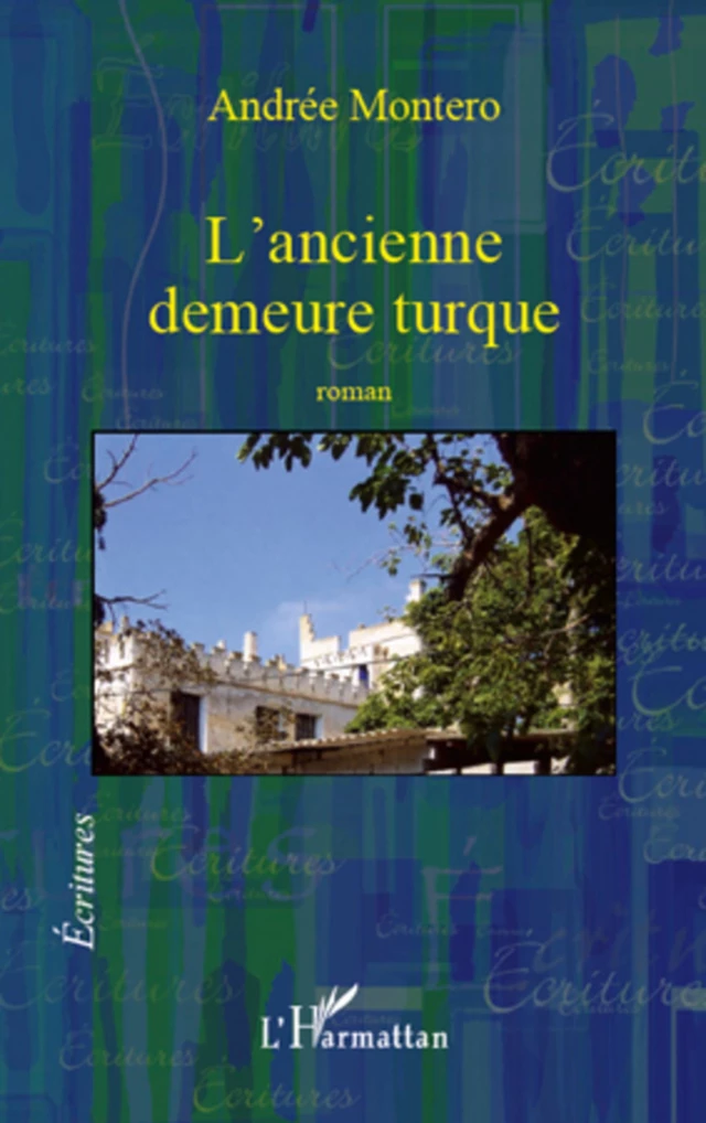 Ancienne demeure turque - Andrée Montero - Editions L'Harmattan