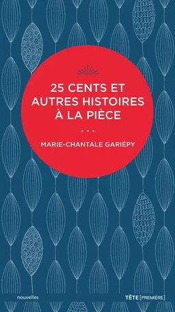 25 cents et autres histoires à la pièce