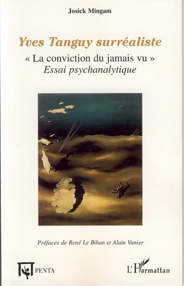 Yves Tanguy surréaliste - Josick Mingam - Editions PENTA