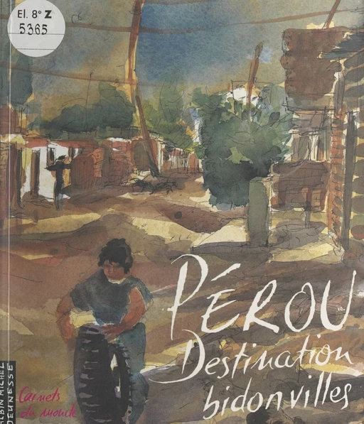 Pérou, destination bidonvilles - Jean-Michel Rodrigo - FeniXX réédition numérique