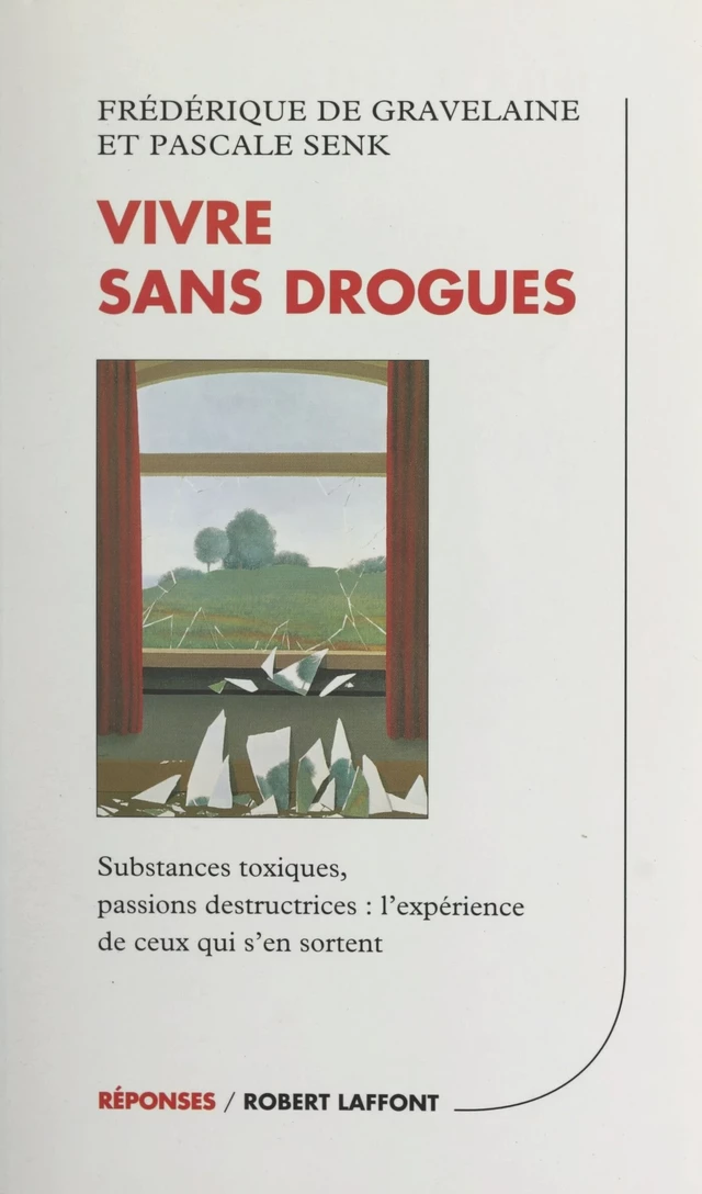 Vivre sans drogues - Frédérique de Gravelaine, Pascale Senk - FeniXX réédition numérique