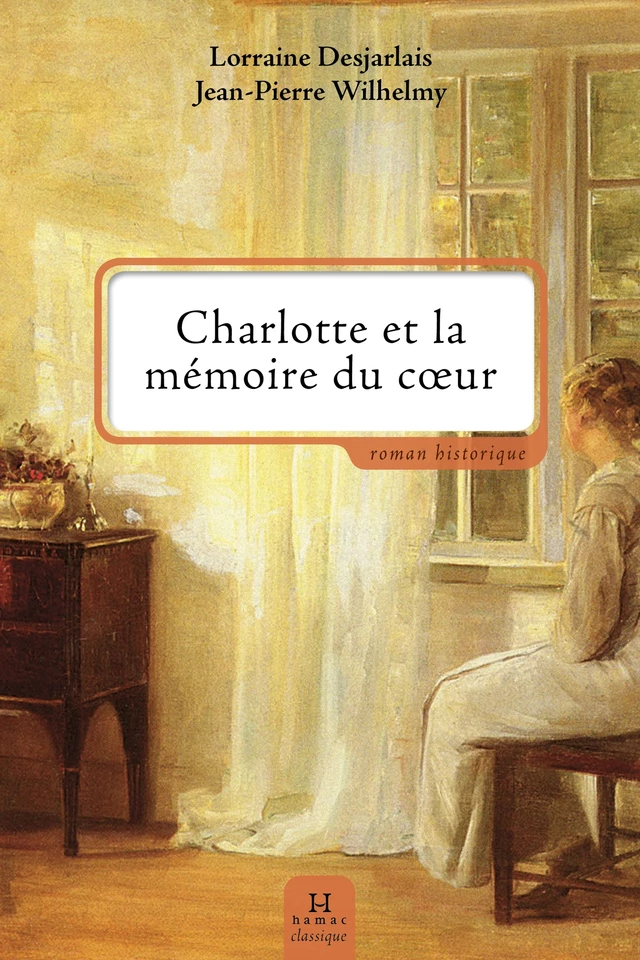 Charlotte et la mémoire du cœur - Jean-Pierre Wilhelmy, Lorraine Desjarlais - Productions somme toute