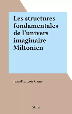 Les structures fondamentales de l'univers imaginaire Miltonien