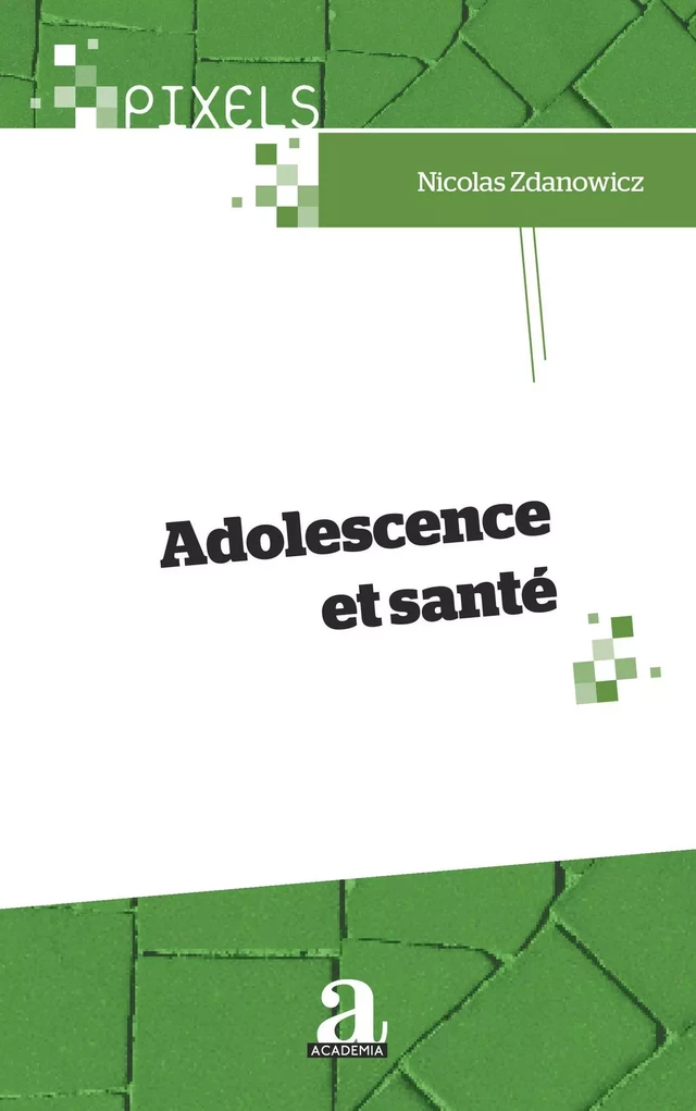 Adolescence et santé - Nicolas Zdanowicz - Academia