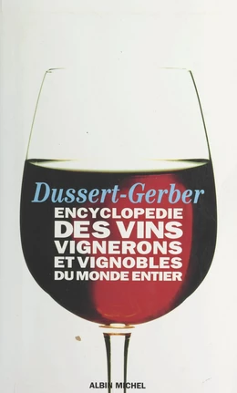 Encyclopédie des vins, vignerons et vignobles du monde entier