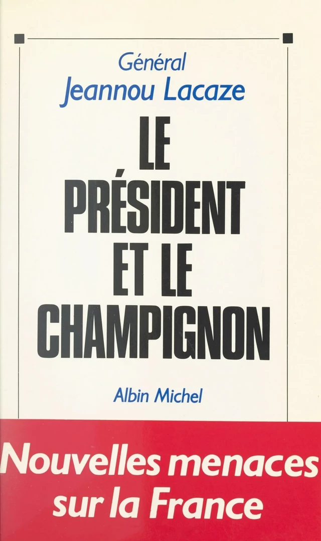 Le Président et le champignon - Jeannou Lacaze - FeniXX réédition numérique