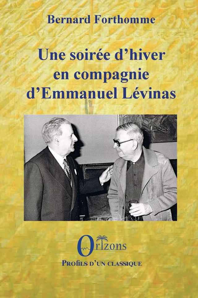 Une soirée d'hiver en compagnie d'Emmanuel Lévinas - Bernard Forthomme - Editions Orizons