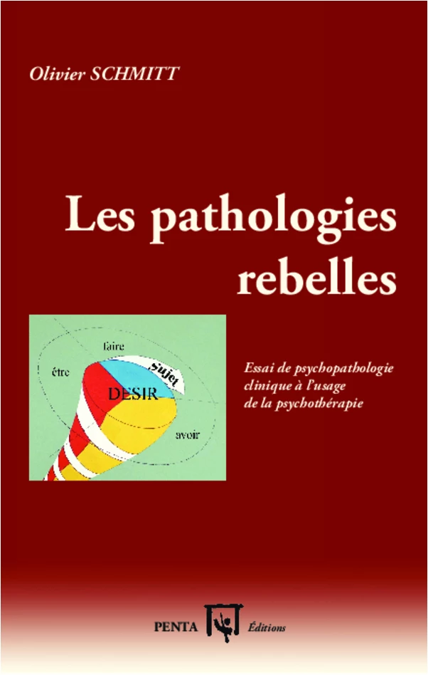 Les pathologies rebelles - Olivier Schmitt - Editions PENTA