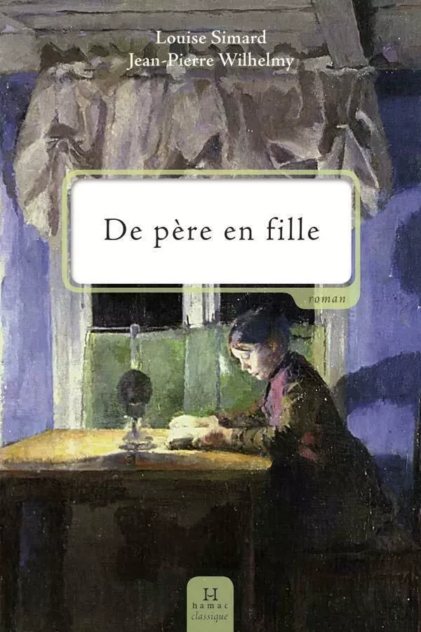 De père en fille [NE] - Louise Simard, Jean-Pierre Wilhelmy - Productions somme toute