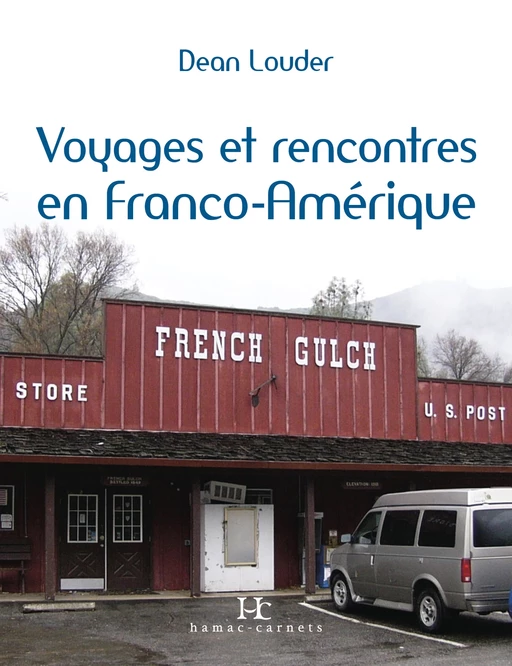 Rencontres et voyages en Franco-Amérique - Dean Louder - Productions Somme toute