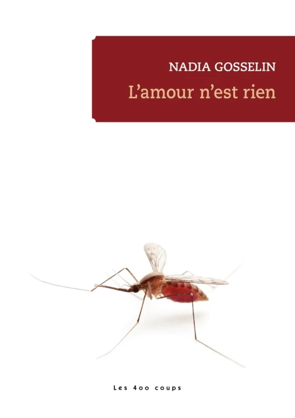 L'amour n'est rien - Nadia Gosselin - Productions somme toute