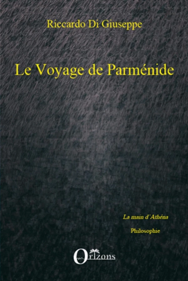 Le voyage de Parménide - Riccardo Di Giuseppe - Editions Orizons