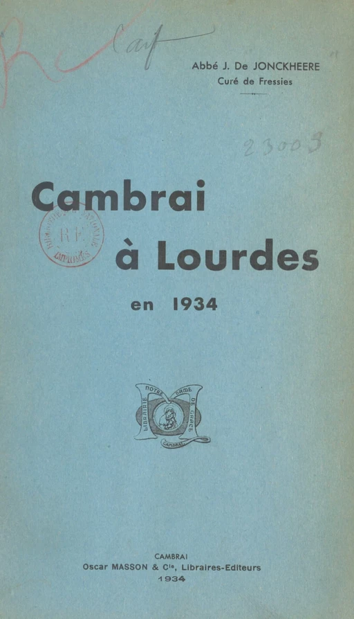 Cambrai à Lourdes en 1934 - J. De Jonckheere - FeniXX réédition numérique