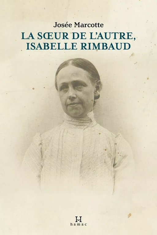 La soeur de l'Autre, Isabelle Rimbaud - Josée Marcotte - Productions Somme Toute