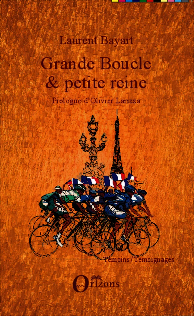 Grande boucle & petite reine - Laurent Bayart - Editions Orizons