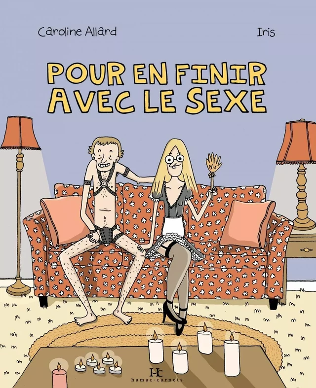 Pour en finir avec le sexe - Caroline Allard,  Iris - Productions Somme toute