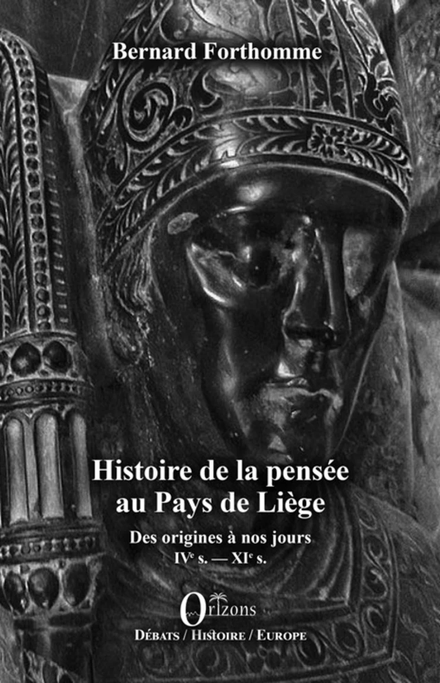 Histoire de la pensée au Pays de Liège - Bernard Forthomme - Editions Orizons