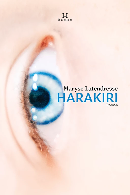 Harakiri - Maryse Latendresse - Productions Somme toute