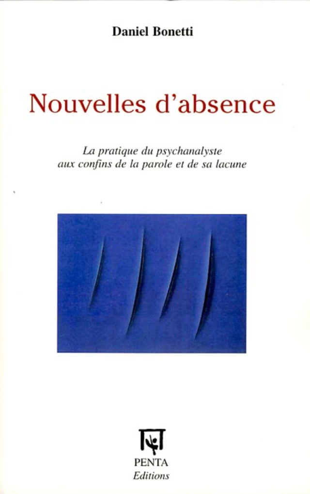 Nouvelles d'absence - Daniel Bonetti - Editions PENTA