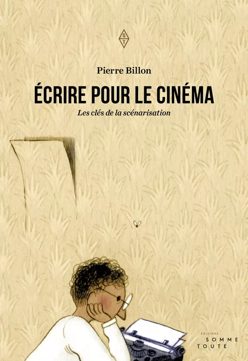 Écrire pour le cinéma - Pierre Billon - Productions Somme toute