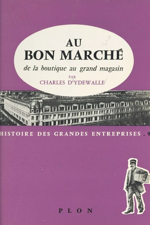 Au Bon Marché, de la boutique au grand magasin - Charles d'Ydewalle - FeniXX réédition numérique