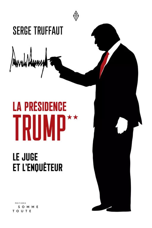 La présidence Trump ** - Serge Truffaut - Productions Somme Toute