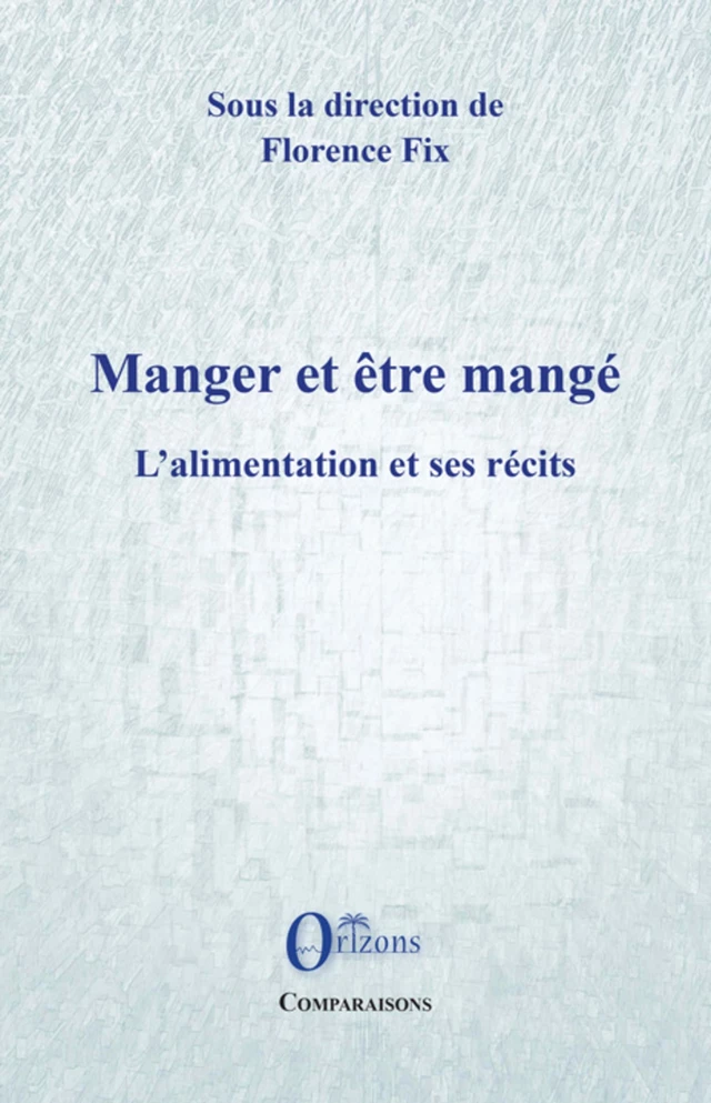 Manger et être mangé -  - Editions Orizons