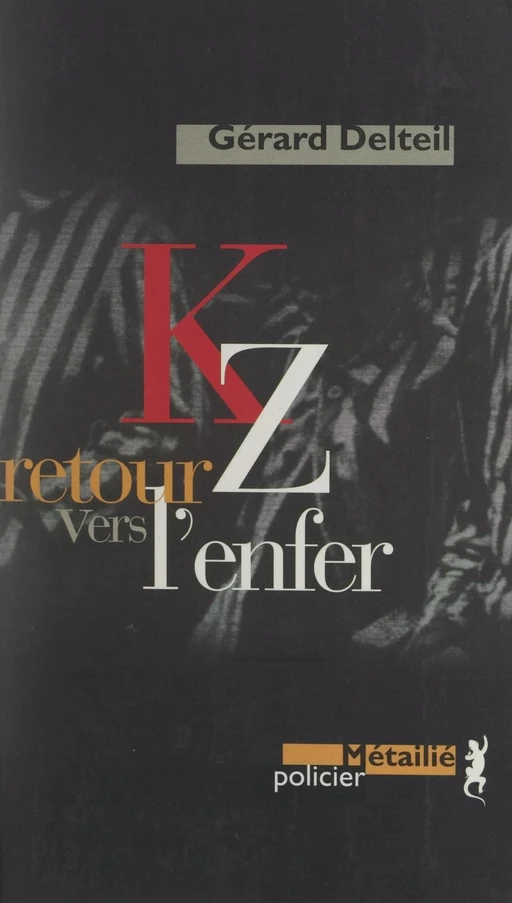 KZ, retour vers l'enfer - Gérard Delteil - FeniXX réédition numérique