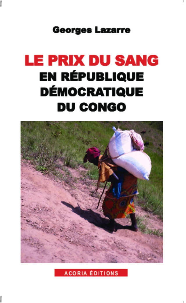 Le prix du sang en République démocratique du Congo - Georges Lazarre - Editions Acoria